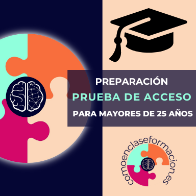 PREPARACIÓN PRUEBA DE ACCESO A MAYORES DE 25 AÑOS
